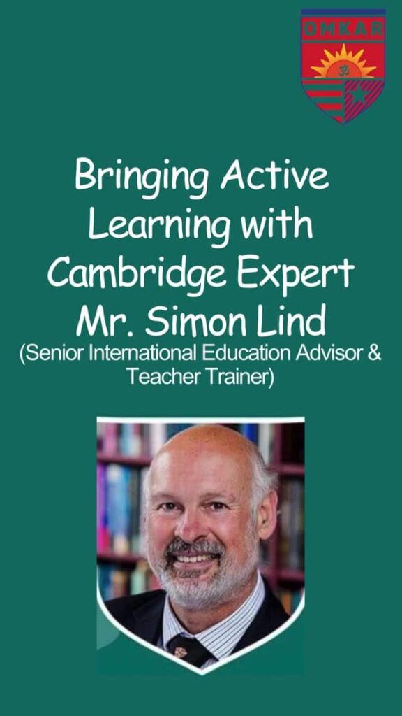 Expat Mr.Simon Lind visit to Our School, Engagement of Teachers and learners with active teaching learning at Omkar Cambridge International School